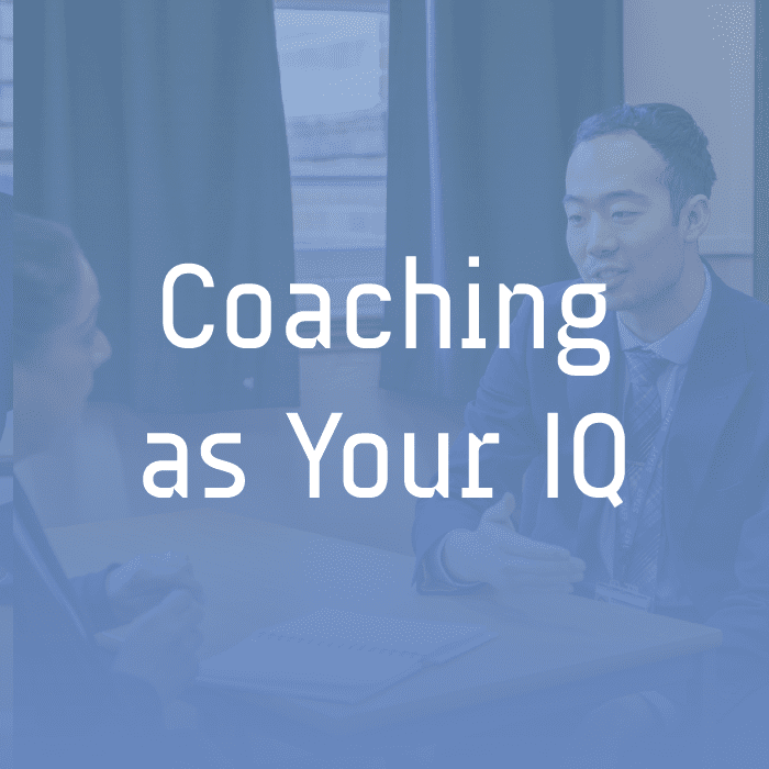 Coaching as Your IQ